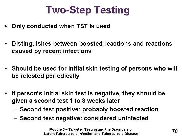 Two-Step Testing • Only conducted when TST is used • Distinguishes between boosted reactions