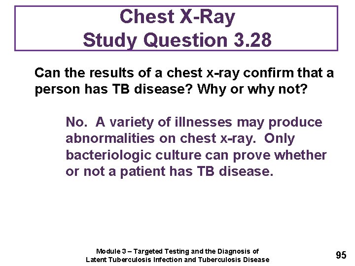 Chest X-Ray Study Question 3. 28 Can the results of a chest x-ray confirm