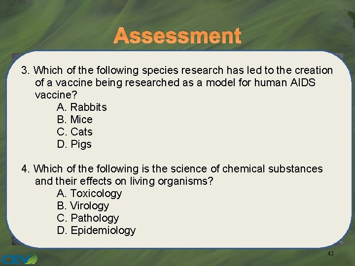 Assessment 3. Which of the following species research has led to the creation of