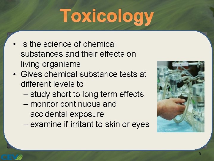 Toxicology • Is the science of chemical substances and their effects on living organisms