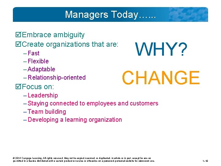 Managers Today…. . . þEmbrace ambiguity þCreate organizations that are: – Fast – Flexible