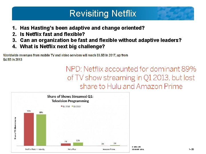 Revisiting Netflix 1. 2. 3. 4. Hasting’s been adaptive and change oriented? Is Netflix