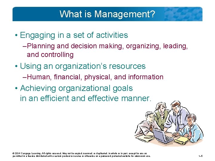 What is Management? • Engaging in a set of activities – Planning and decision