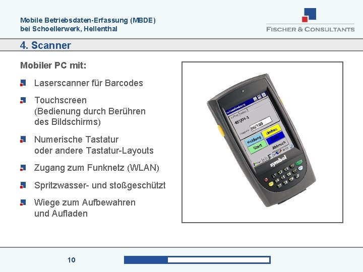Mobile Betriebsdaten-Erfassung (MBDE) bei Schoellerwerk, Hellenthal 4. Scanner Mobiler PC mit: Laserscanner für Barcodes
