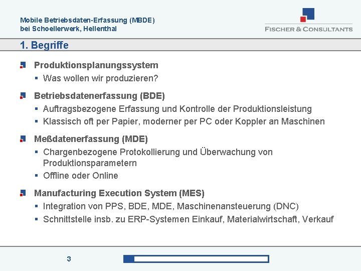 Mobile Betriebsdaten-Erfassung (MBDE) bei Schoellerwerk, Hellenthal 1. Begriffe Produktionsplanungssystem § Was wollen wir produzieren?