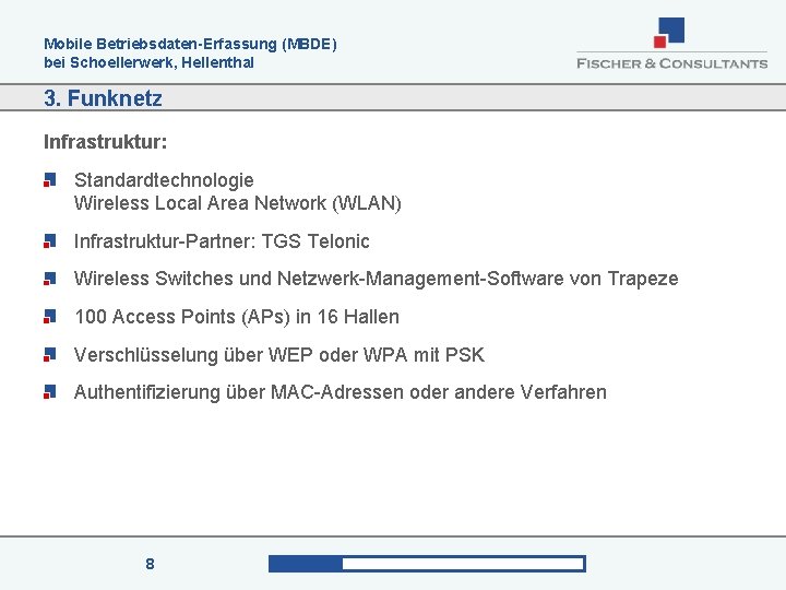 Mobile Betriebsdaten-Erfassung (MBDE) bei Schoellerwerk, Hellenthal 3. Funknetz Infrastruktur: Standardtechnologie Wireless Local Area Network