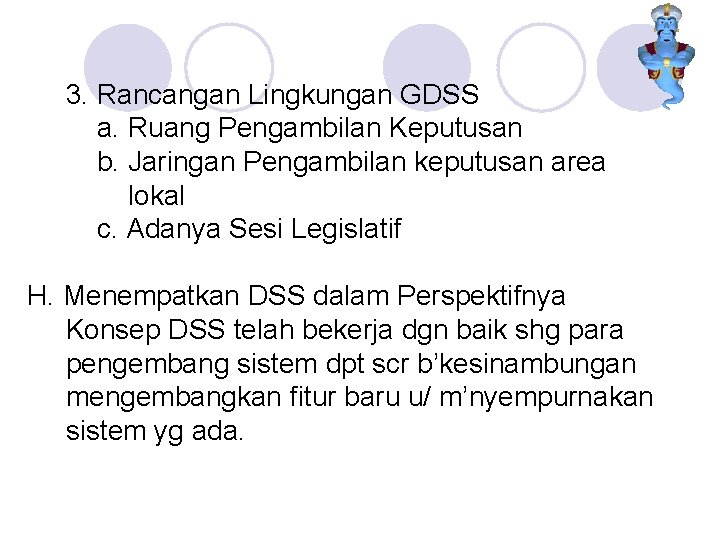 3. Rancangan Lingkungan GDSS a. Ruang Pengambilan Keputusan b. Jaringan Pengambilan keputusan area lokal