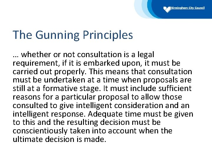 The Gunning Principles … whether or not consultation is a legal requirement, if it