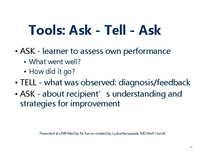 Tools: Ask - Tell - Ask • ASK - learner to assess own performance