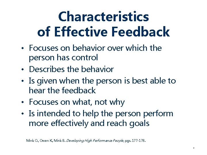 Characteristics of Effective Feedback • Focuses on behavior over which the person has control