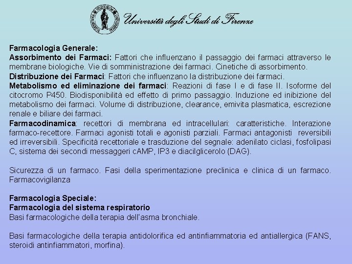 Farmacologia Generale: Assorbimento dei Farmaci: Fattori che influenzano il passaggio dei farmaci attraverso le