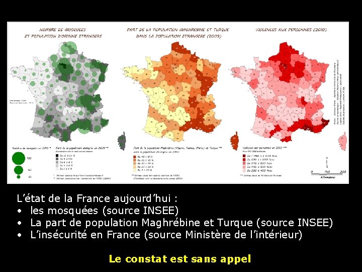L’état de la France aujourd’hui : • les mosquées (source INSEE) • La part