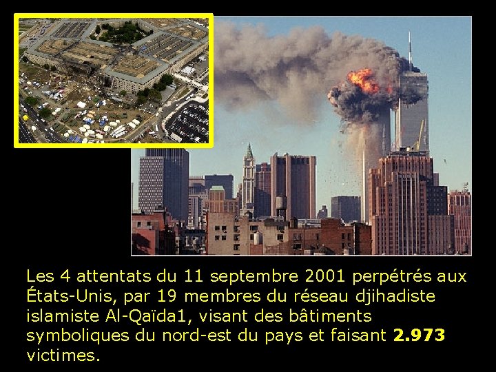 Les 4 attentats du 11 septembre 2001 perpétrés aux États-Unis, par 19 membres du