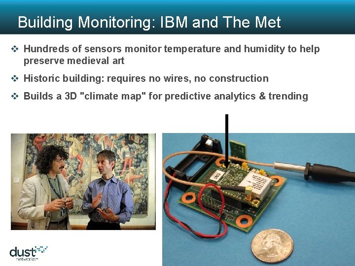 Building Monitoring: IBM and The Met v Hundreds of sensors monitor temperature and humidity