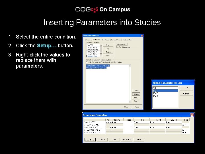 Inserting Parameters into Studies Selectthe entire 1. • Select entire condition 2. Click the