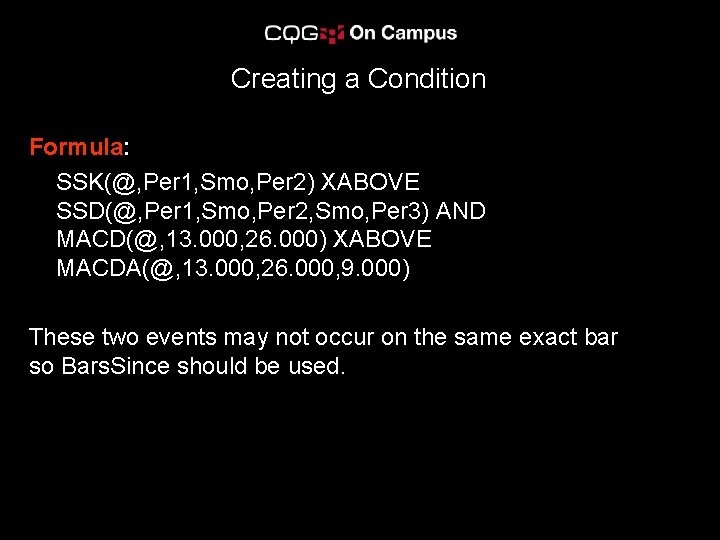 Creating a Condition Formula: SSK(@, Per 1, Smo, Per 2) XABOVE SSD(@, Per 1,