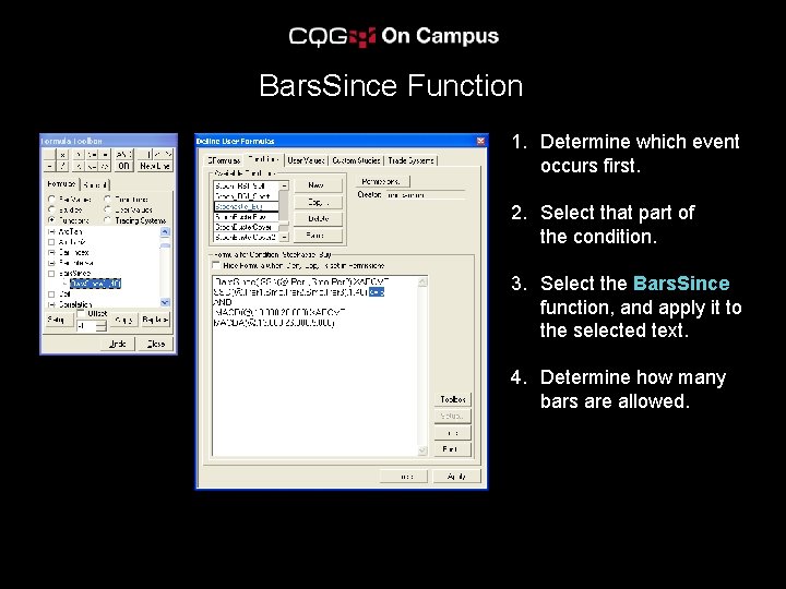 Bars. Since Function 1. Determine which event occurs first. 2. Select that part of