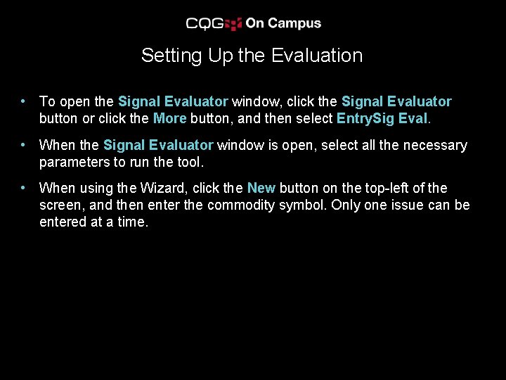 Setting Up the Evaluation • To open the Signal Evaluator window, click the Signal