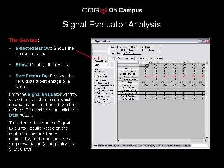 Signal Evaluator Analysis The Gen tab: • Selected Bar Out: Shows the number of