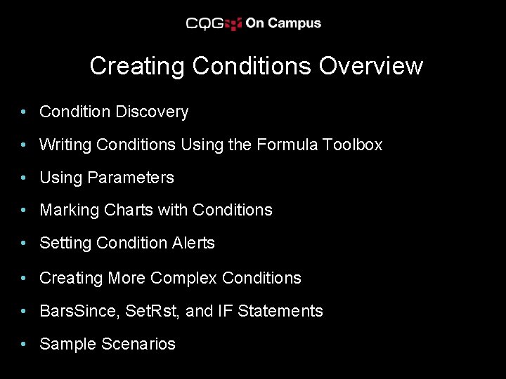 Creating Conditions Overview • Condition Discovery • Writing Conditions Using the Formula Toolbox •
