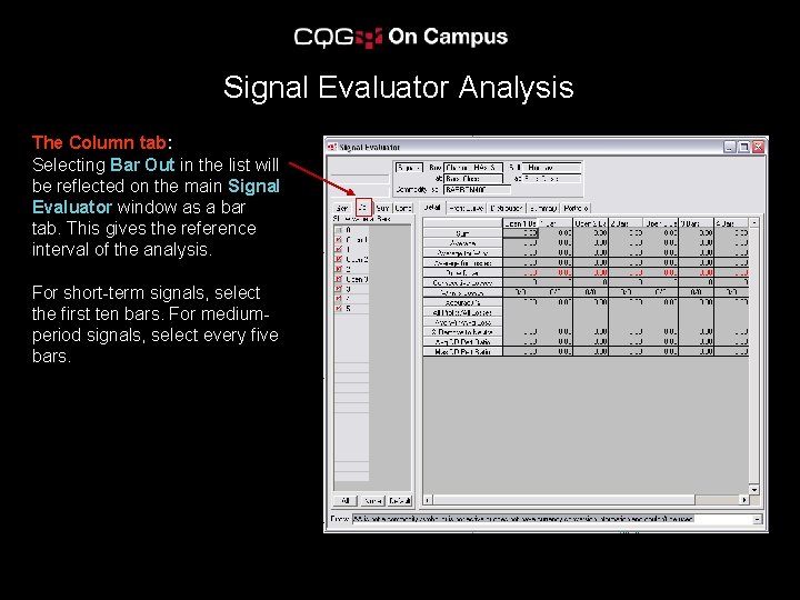 Signal Evaluator Analysis The Column tab: Selecting Bar Out in the list will be