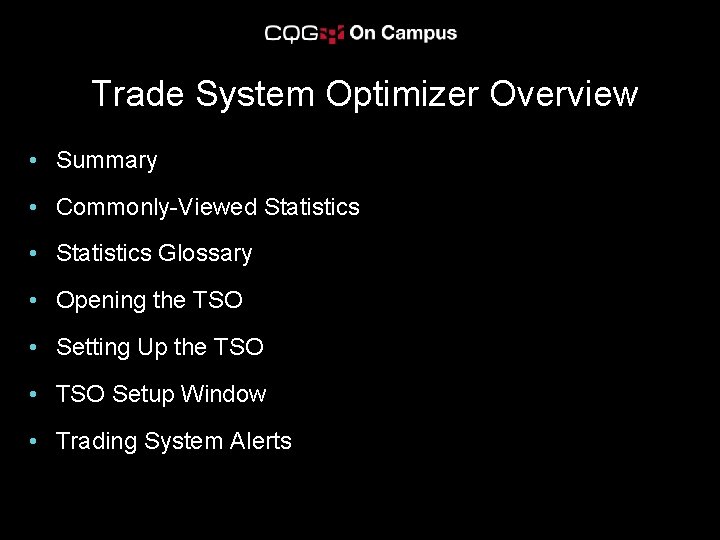 Trade System Optimizer Overview • Summary • Commonly-Viewed Statistics • Statistics Glossary • Opening