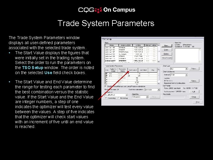 Trade System Parameters The Trade System Parameters window displays all user-defined parameters associated with