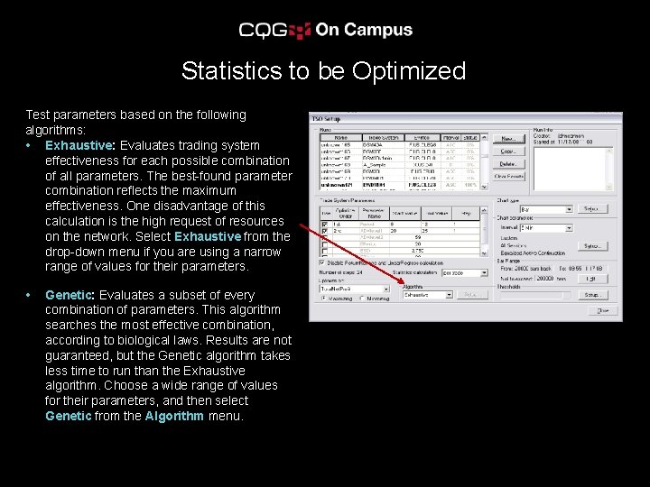 Statistics to be Optimized Test parameters based on the following algorithms: • Exhaustive: Evaluates