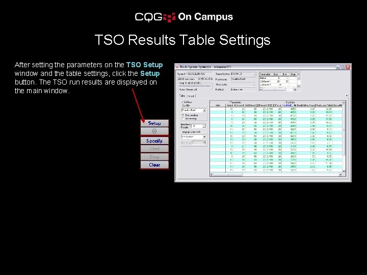 TSO Results Table Settings After setting the parameters on the TSO Setup window and