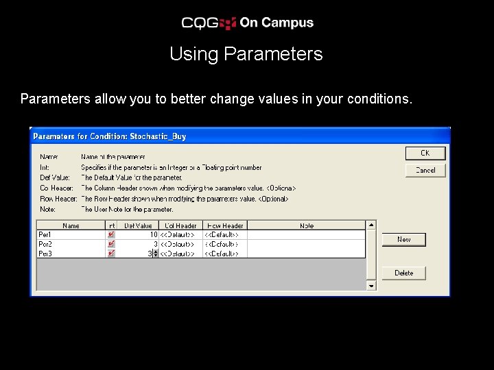 Using Parameters allow you to better change values in your conditions. 
