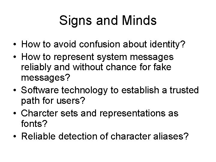 Signs and Minds • How to avoid confusion about identity? • How to represent