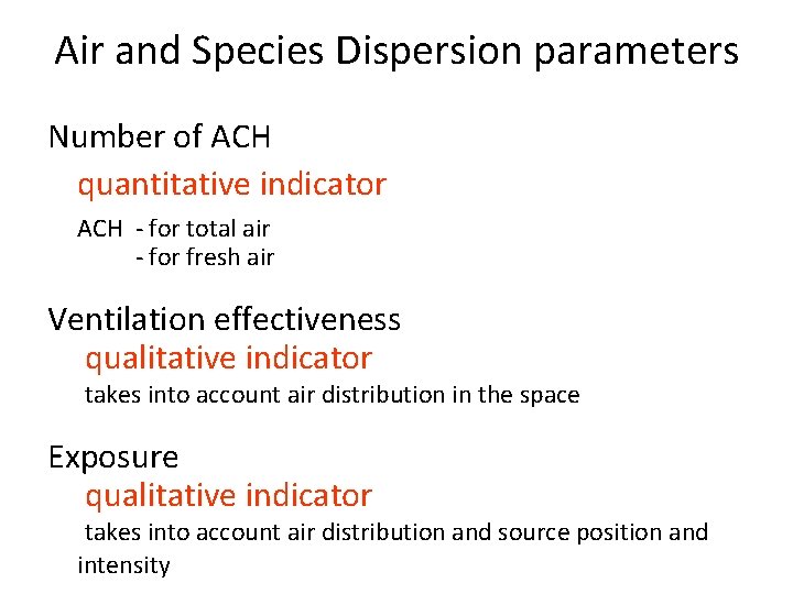 Air and Species Dispersion parameters Number of ACH quantitative indicator ACH - for total