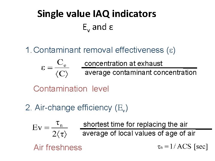 Single value IAQ indicators Ev and ε 1. Contaminant removal effectiveness (e) concentration at