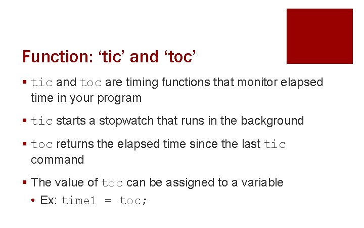 Function: ‘tic’ and ‘toc’ § tic and toc are timing functions that monitor elapsed