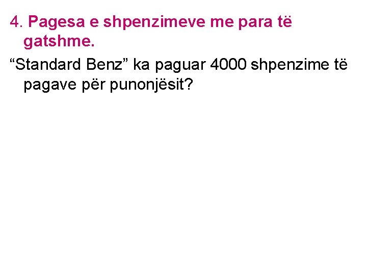 4. Pagesa e shpenzimeve me para të gatshme. “Standard Benz” ka paguar 4000 shpenzime