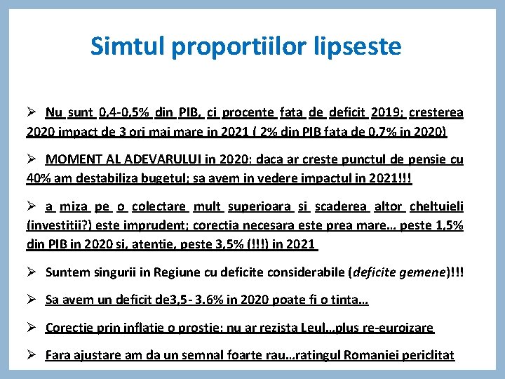 Simtul proportiilor lipseste Ø Nu sunt 0, 4 -0, 5% din PIB, ci procente