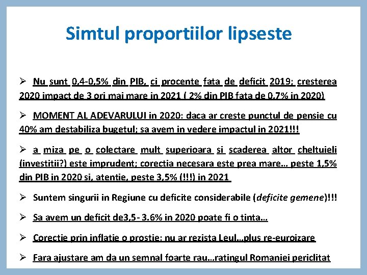 Simtul proportiilor lipseste Ø Nu sunt 0, 4 -0, 5% din PIB, ci procente