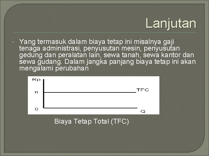 Lanjutan Yang termasuk dalam biaya tetap ini misalnya gaji tenaga administrasi, penyusutan mesin, penyusutan Lanjutan Yang termasuk dalam biaya tetap ini misalnya gaji tenaga administrasi, penyusutan mesin, penyusutan