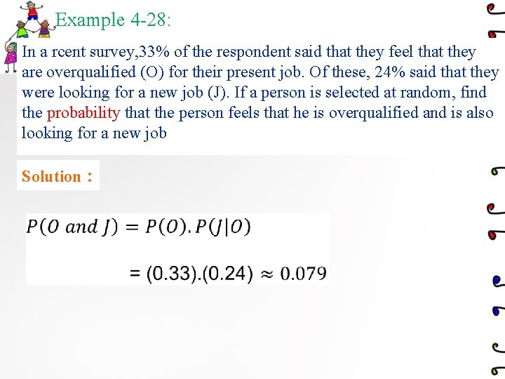 Example 4 -28: In a rcent survey, 33% of the respondent said that they