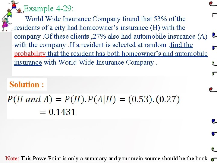 Example 4 -29: World Wide Insurance Company found that 53% of the residents of