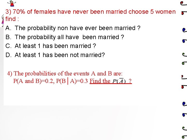 3) 70% of females have never been married choose 5 women find : A.