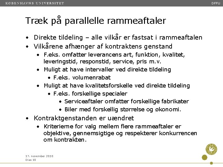 DFFU Træk på parallelle rammeaftaler • Direkte tildeling – alle vilkår er fastsat i