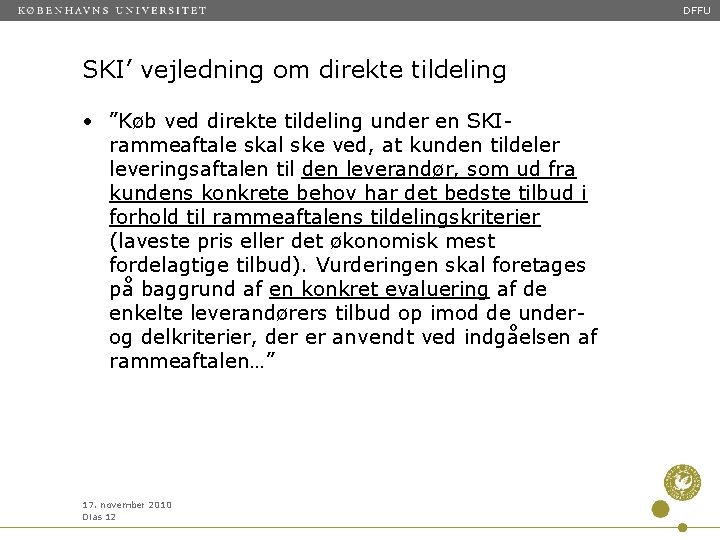 DFFU SKI’ vejledning om direkte tildeling • ”Køb ved direkte tildeling under en SKIrammeaftale