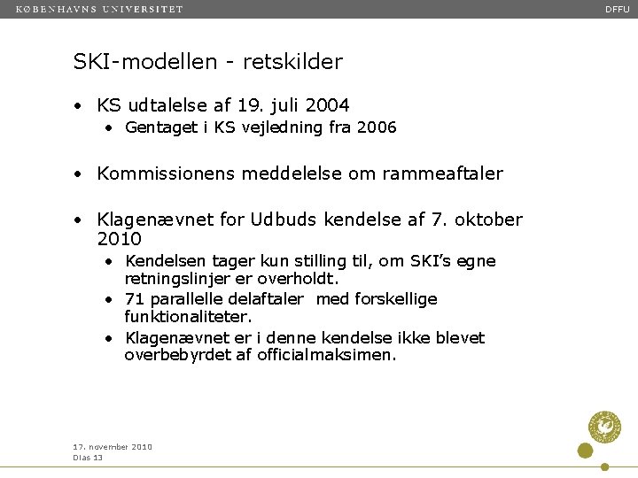 DFFU SKI-modellen - retskilder • KS udtalelse af 19. juli 2004 • Gentaget i