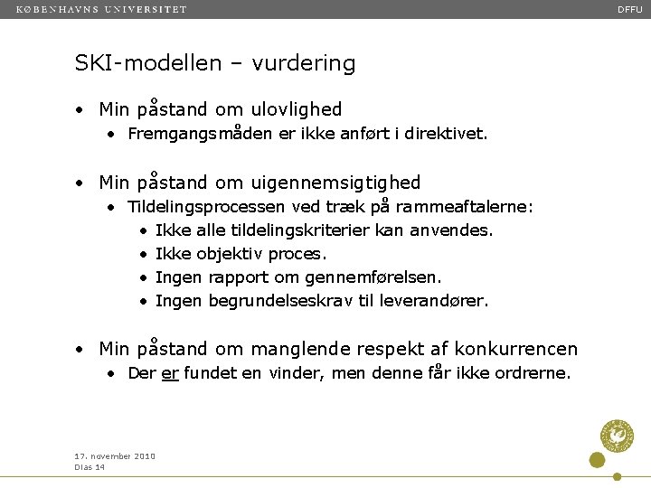 DFFU SKI-modellen – vurdering • Min påstand om ulovlighed • Fremgangsmåden er ikke anført