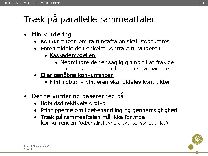 DFFU Træk på parallelle rammeaftaler • Min vurdering • Konkurrencen om rammeaftalen skal respekteres