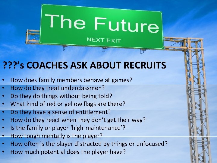 ? ? ? ’s COACHES ASK ABOUT RECRUITS • • • How does family