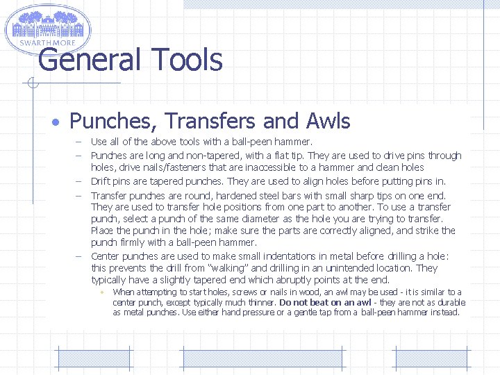 General Tools • Punches, Transfers and Awls – – – Use all of the