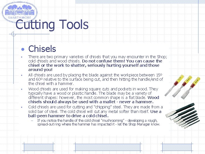 Cutting Tools • Chisels • • There are two primary varieties of chisels that