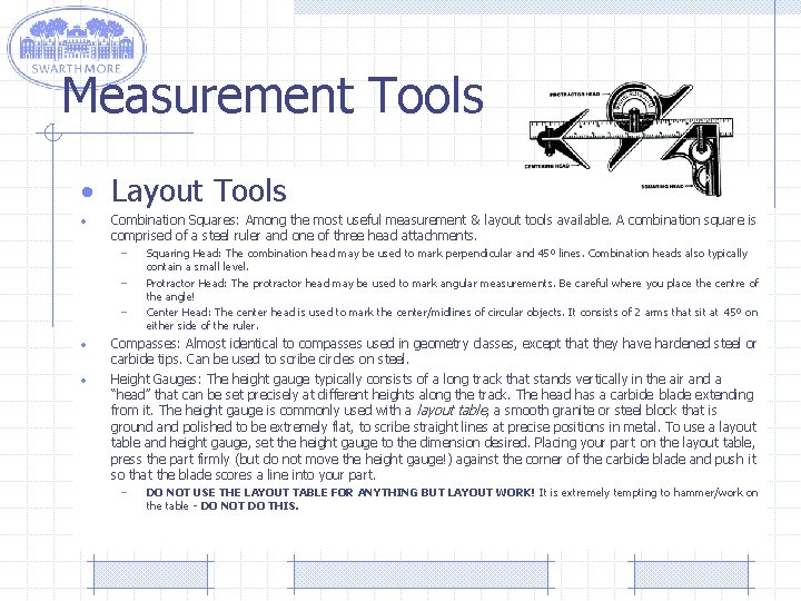 Measurement Tools • Layout Tools • Combination Squares: Among the most useful measurement &